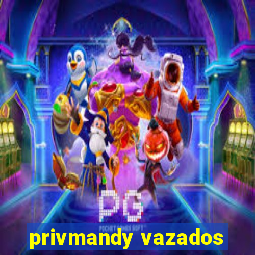 privmandy vazados